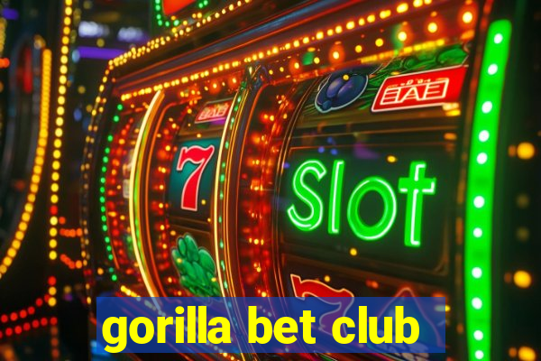 gorilla bet club